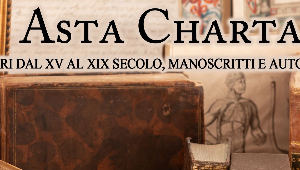 Asta Charta - Libri dal XV al XIX secolo, Manoscritti e Autografi